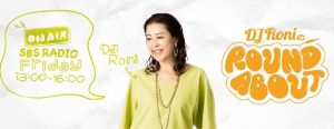 DJRoniのRUND　ABOUT　SBSラジオ　金　１３時~１６時